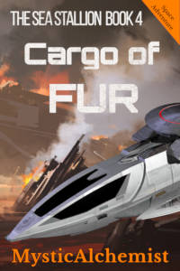 The Sea Stallion  Book 4: Cargo of Fur by MysticAlchemist book cover